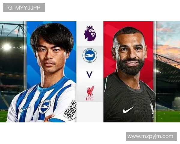 利物浦对阵布赖顿精彩直播全程回顾与赛后分析