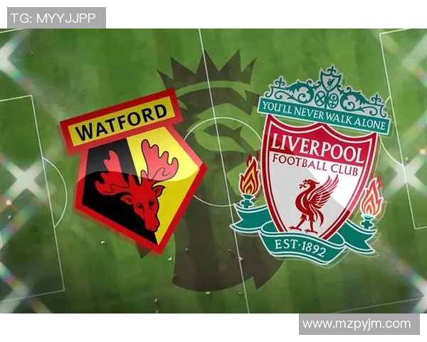 沃特福德与利物浦精彩对决视频回顾及赛后分析